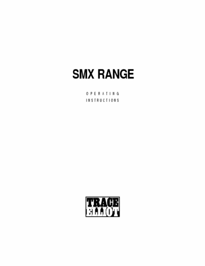 Trace Elliot SMX range user manual SMX range from Trace Elliot
professional amplifiers for bass guitar:
models 300, 400, 600, 1210, 1215 and 122