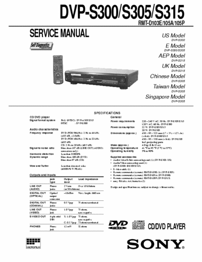Sony DVP-S300 Self Diagnosis CD/DVD PLAYER
DVP-S300/S305/S315 
Remote Control: RMT-D103E/105A/105P
Service Manual