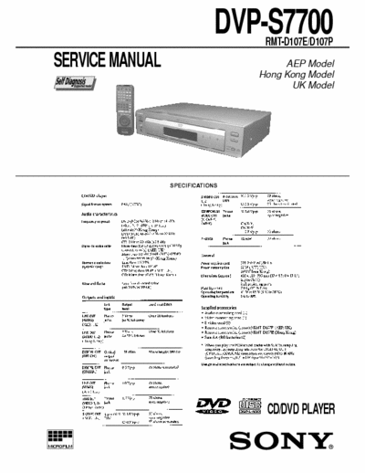 Sony DVP-S7700 Self Diagnosis CD/DVD PLAYER
DVP-S7700 
Remote Control: RMT-D107E/D107P
Service Manual