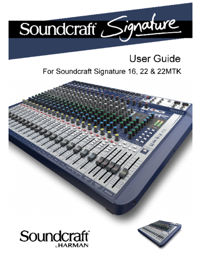 Soundcraft Signature 16 User Guide
For Soundcraft by Harman Signature 16, 22 & 22MTK