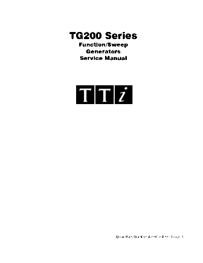 TTi (Thurlby Thandar Instruments) TG200 series (210,215 & 230) Function generator up to 2Mhz.
Service manual
Thurlby Thandar Instruments (TTi)
Models TG210, 215 & 230