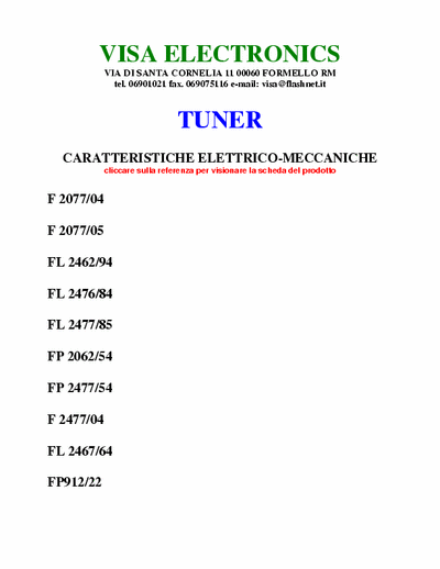 Siel,Philips TUNERS UV7xx UV9xx Tuner UV7xx UV9xx Philips and Siel equivalents with datasheets and mechanical diagrams
by INty