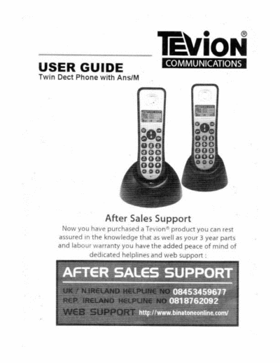 Tevion 6825 Tevion Twin Cordless Dect Telephone with  anserphone, Made by Binatone.
This is hard to find User Guide / Manual
