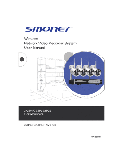 SMONET 2CH/4CH/6CH/8CH NVR Kits SMONET Wireless 
Network Video Recorder System 
User Manual
2PCS/4PCS/6PCS/8PCS
720P/960P/1080P
2CH/4CH/6CH/8CH NVR Kits