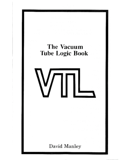 David Manley VTL Book The Vacuum Tube Logic Book - VTL - No Review