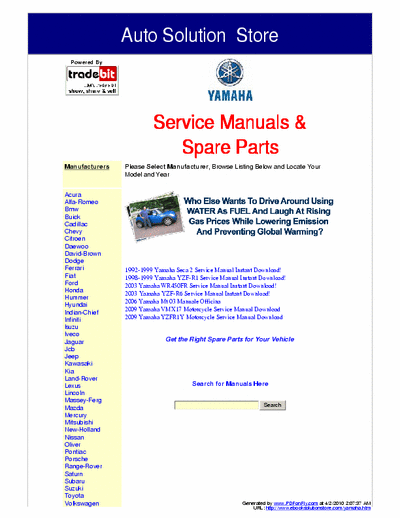Yamaha These Yamaha Service Manuals are the exact service manuals used by technicians at the dealerships to maintain, service, diagnose and repair your vehicle.
www.ebooksolutionstore.com/autohome.htm