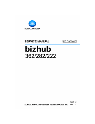 Konica Minolta 222 282 362 Service manual for bizhub 222 282 362 model
Complete field service operations and maintenance