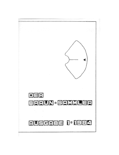 Braun Der Braun-Sammler Der Braun Sammler für Freunde des Braun-Designs, Ausgabe 1, 1984, Herausgeber Klaus Rudolph, Hannover,
Vorgänger von Design & Design