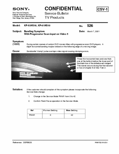 Sony KP-53HS10 KP-61HS10 Symptom: During certain scenes of certain DVD movies titles with progressive scan DVD players. A slight horizontal banding maybe noticed on the following edge of a moving image. - pag. 1