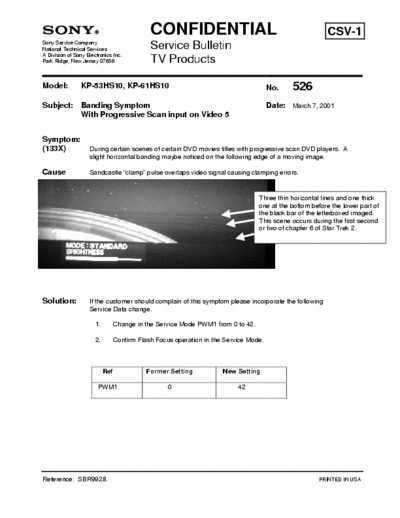Sony KP-53HS10  KP-61HS10 Symptom: During certain scenes of certain DVD movies titles with progressive scan DVD players. A slight horizontal banding maybe noticed on the following edge of a moving image. - pag. 1