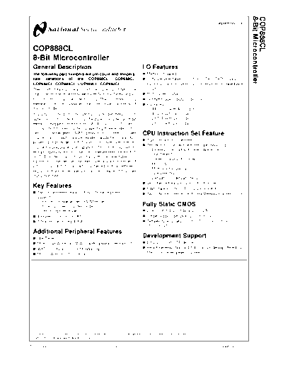  8-Bit Microcontroller The COP888 family of microcontrollers uses an 8-bit single
chip core architecture fabricated with National Semiconduc-
tors M 2 CMOS process technology. The COP888CL is a
member of this expandable 8-bit core processor family of
microcontrollers.