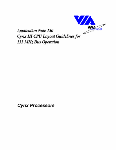 VIA Cyrix III Application Note 130
Cyrix III CPU Layout Guidelines for 133 MHz Bus Operation