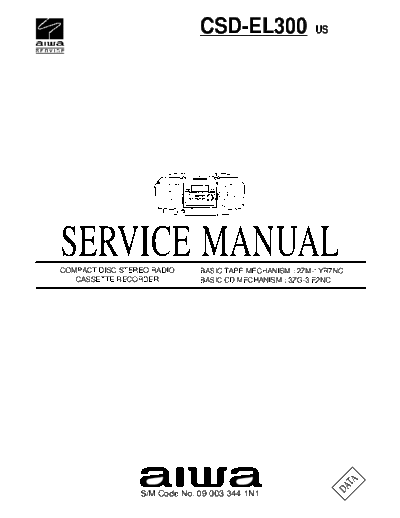 Aiwa CSD-EL300 COMPACT DISC STEREO RADIO
CASSETTE RECORDER Service Manual

BASIC TAPE MECHANISM : 2ZM-1YR7NC
BASIC CD MECHANISM : 3ZG-3 E2NC