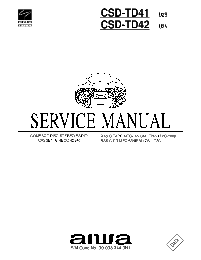Aiwa CSD-TD41 CSD-TD42 COMPACT DISC STEREO RADIO CASSETTE RECORDER Service Manual

BASIC TAPE MECHANISM : TN-21ZVC-2000
BASIC CD MECHANISM : DA11T3C