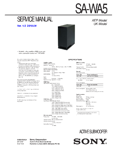 Sony SA-WA5 SA-WA5 is the amplifier, HDMI, tuner and
active subwoofer section in HT-AF5/AS5

AEP Model
UK Model