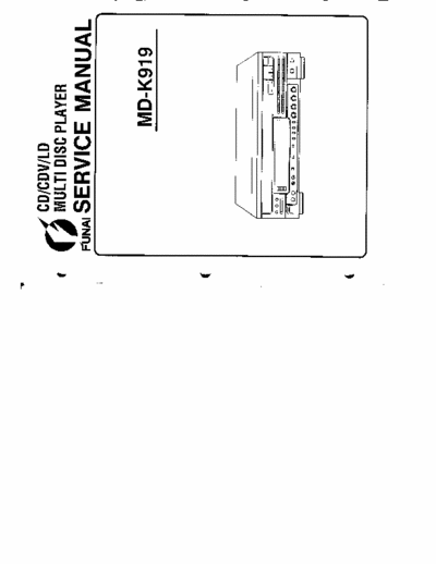 Funai MD-K919 MD-K919 CD/CDV/LD multi disc player
Service Manual