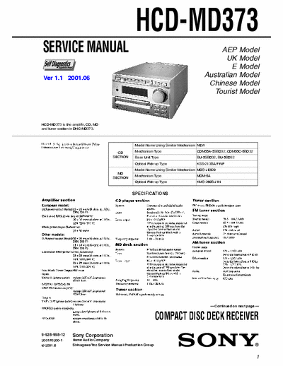 Sony HCD-MD373 HCD-MD373  Amplifier, CD, MD and Tuner
MiniDisc digital audio system
COMPACT DISC DECK RECEIVER
Service Manual