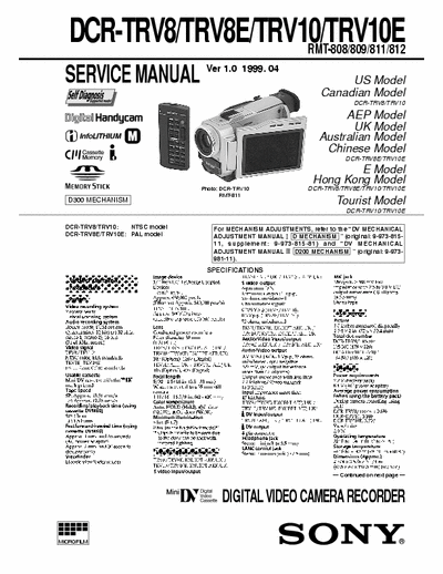 Sony DCR-TRV8 Sony DIGITAL VIDEO CAMERA RECORDER
DCR-TRV8/TRV8E/TRV10/TRV10E 
RMT-808/809/811/812 
Service Manual