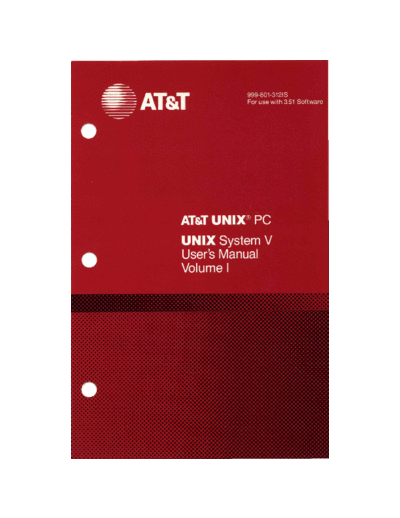 AT&T 999-801-312IS ATT UNIX PC System V Users Manual Volume 1  AT&T 3b1 999-801-312IS_ATT_UNIX_PC_System_V_Users_Manual_Volume_1.pdf