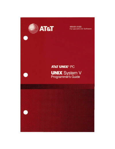 AT&T 999-801-313IS ATT UNIX PC System V Programmers Guide 1986  AT&T 3b1 999-801-313IS_ATT_UNIX_PC_System_V_Programmers_Guide_1986.pdf