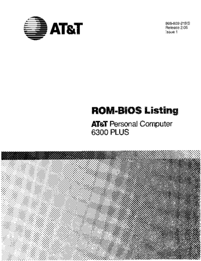 AT&T ATT Personal Computer 6300 Plus - ROM-BIOS Listing - Rel 2.05 Issue 1 - 1986  AT&T 6300 ATT_Personal_Computer_6300_Plus_-_ROM-BIOS_Listing_-_Rel_2.05_Issue_1_-_1986.pdf