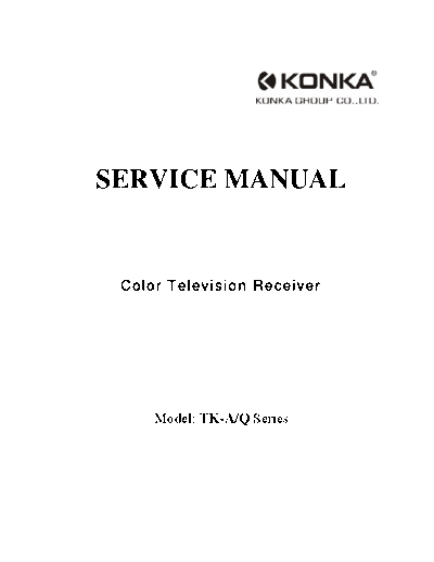 KONKA konka+TK-A+TK-Q+STV+9302+STV9325+STR-W6753+FSCQ1265+TDA1200+TDA1100  KONKA TV TK-A, TK-Q konka+TK-A+TK-Q+STV+9302+STV9325+STR-W6753+FSCQ1265+TDA1200+TDA1100.pdf