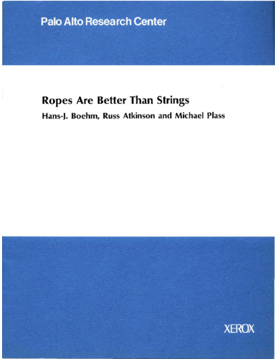 xerox CSL-94-10 Ropes Are Better Than Strings  xerox parc techReports CSL-94-10_Ropes_Are_Better_Than_Strings.pdf