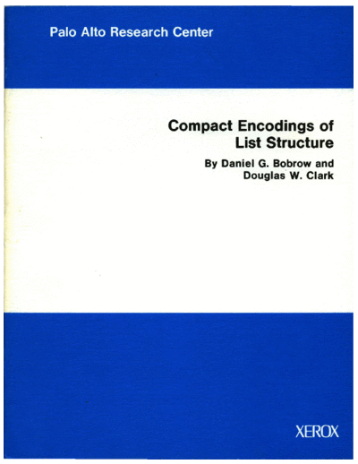 xerox CSL-79-7 Compact Encodings of List Structure  xerox parc techReports CSL-79-7_Compact_Encodings_of_List_Structure.pdf