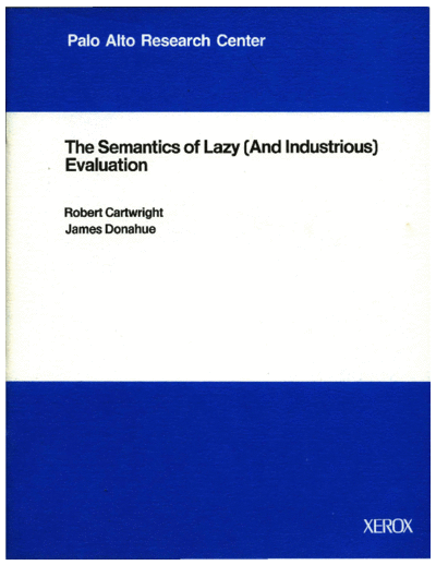 xerox CSL-83-9 The Semantics of Lazy And Industrious Evaluation  xerox parc techReports CSL-83-9_The_Semantics_of_Lazy_And_Industrious_Evaluation.pdf