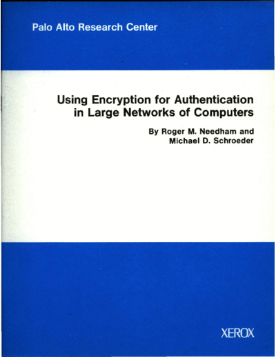 xerox CSL-78-4 Using Encryption for Authentication in Large Networks of Computers  xerox parc techReports CSL-78-4_Using_Encryption_for_Authentication_in_Large_Networks_of_Computers.pdf