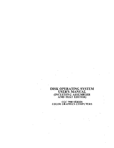 chromatics 070202A CGC 7900 Disk Operating System Users Manual Nov82  . Rare and Ancient Equipment chromatics 070202A_CGC_7900_Disk_Operating_System_Users_Manual_Nov82.pdf
