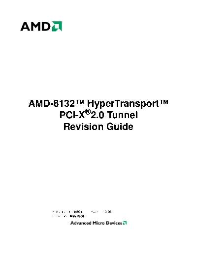 AMD AMD-8132 HyperTransport PCI-X 2.0 Tunnel Revision Guide. [rev.3.06].[2008-05-15]  AMD _Stepping AMD-8132 HyperTransport PCI-X 2.0 Tunnel Revision Guide. [rev.3.06].[2008-05-15].pdf