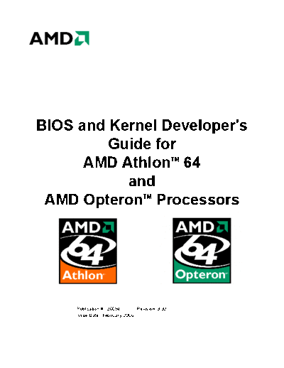 AMD BIOS and Kernel Developer 2527s Guide for   Athlon 64 and   Opteron Processors. [rev.3.30].[2006-02]  AMD _Programming BIOS and Kernel Developer_2527s Guide for AMD Athlon 64 and AMD Opteron Processors. [rev.3.30].[2006-02].pdf