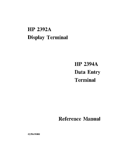 HP 02394-90001   2392A Display Terminal   2394A Data Entry Terminal Reference Manual Apr 1985  HP terminal 02394-90001_HP_2392A_Display_Terminal_HP_2394A_Data_Entry_Terminal_Reference_Manual_Apr_1985.pdf