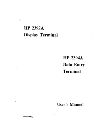 HP 02394-90002   2392A Display Terminal   2394A Data Entry Terminal Users Manual Apr 1985  HP terminal 02394-90002_HP_2392A_Display_Terminal_HP_2394A_Data_Entry_Terminal_Users_Manual_Apr_1985.pdf