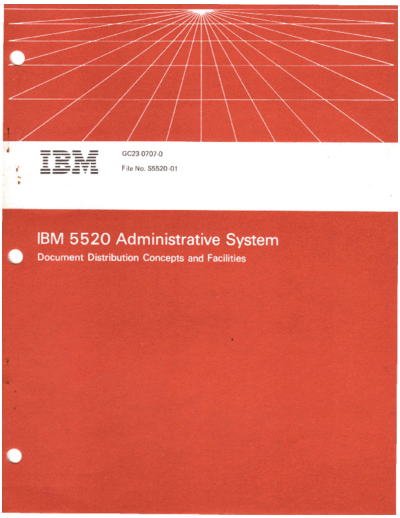 IBM GC23-0707-0   5520 Administrative system Document Distribution Concepts and Facilities Nov80  IBM 5520 GC23-0707-0_IBM_5520_Administrative_system_Document_Distribution_Concepts_and_Facilities_Nov80.pdf