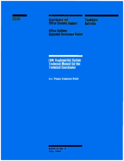 IBM G320-0158-0   Displaywriter System Technical Manual for the Technical Coordinator Jul84  IBM 6580_Displaywriter G320-0158-0_IBM_Displaywriter_System_Technical_Manual_for_the_Technical_Coordinator_Jul84.pdf