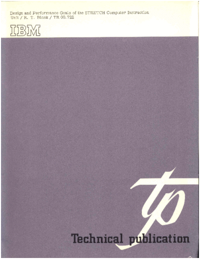 IBM TR00.722 Stretch I-Unit Design Mar60  IBM 7030 TR00.722_Stretch_I-Unit_Design_Mar60.pdf