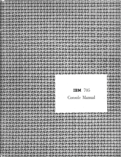 IBM 32-7077   705 Console Manual  IBM 705 32-7077_IBM_705_Console_Manual.pdf