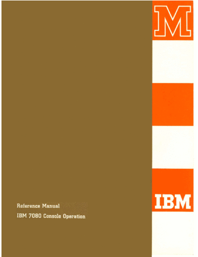 IBM A22-6638-1 7080 ConsoleOper Feb62  IBM 7080 A22-6638-1_7080_ConsoleOper_Feb62.pdf