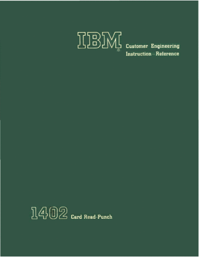 IBM 231-0002-2 1402 Card Read-Punch CE Manual 1962  IBM 140x 231-0002-2_1402_Card_Read-Punch_CE_Manual_1962.pdf