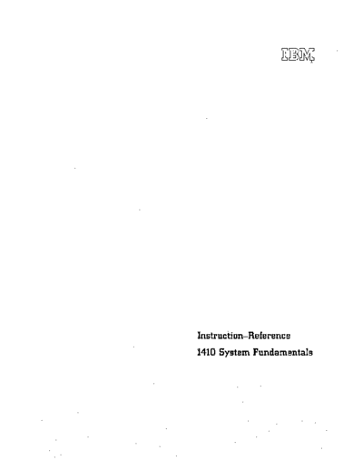 IBM 223-2589 Instruction Reference 1410 System Fundamentals Nov63  IBM 1410 223-2589_Instruction_Reference_1410_System_Fundamentals_Nov63.pdf