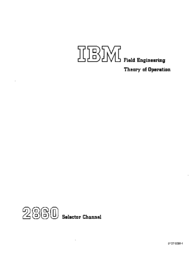 IBM SY27-2220-1 2860 Selector Channel FETOM Aug74  IBM 28xx SY27-2220-1_2860_Selector_Channel_FETOM_Aug74.pdf