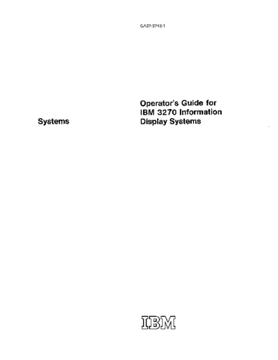 IBM GA27-2742-1 Operators Guide for IBM 3270 Information DIsplay Systems Jul72  IBM 3270 GA27-2742-1_Operators_Guide_for_IBM_3270_Information_DIsplay_Systems_Jul72.pdf