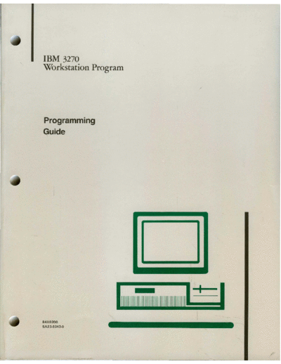 IBM SA23-0343-0 3270 Workstation Program Programming Guide Apr87  IBM 3270 SA23-0343-0_3270_Workstation_Program_Programming_Guide_Apr87.pdf