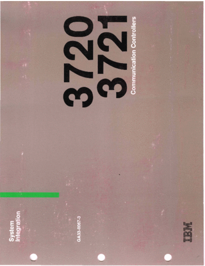 IBM GA33-0067-3 3720 3721 System Integration Jul88  IBM 372x GA33-0067-3_3720_3721_System_Integration_Jul88.pdf