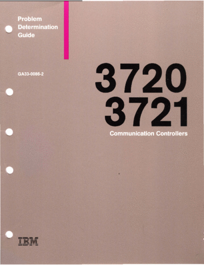 IBM GA33-0086-2 3720 3721 Problem Determination Guide Jul88  IBM 372x GA33-0086-2_3720_3721_Problem_Determination_Guide_Jul88.pdf