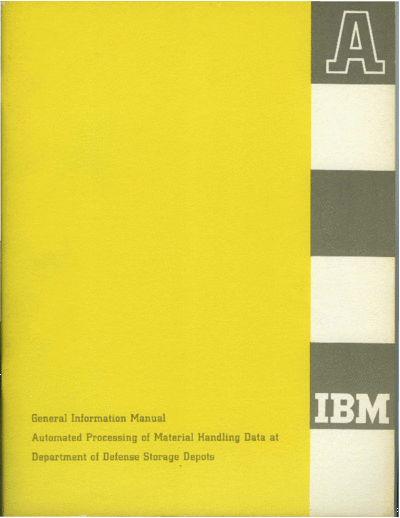 IBM E50-0019 Automated Processing of Material Handling Data at DOD Storage Depots 1963  IBM generalInfo E50-0019_Automated_Processing_of_Material_Handling_Data_at_DOD_Storage_Depots_1963.pdf
