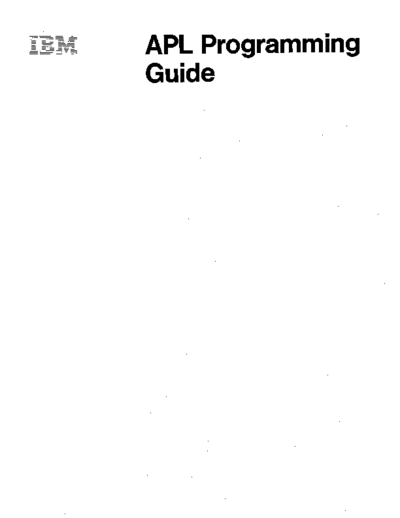 IBM G320-6103-0 APL Programming Guide May78  IBM apl G320-6103-0_APL_Programming_Guide_May78.pdf