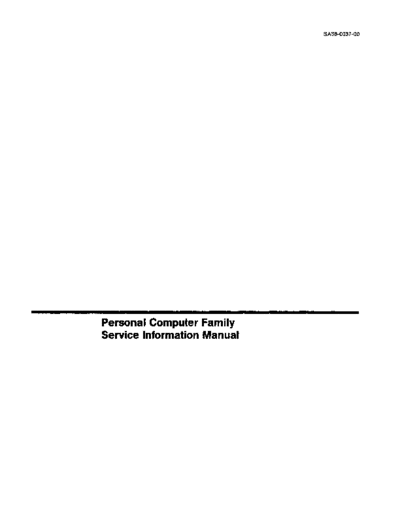 IBM SA38-0037-00 Personal Computer Family Service Information Manual Jul89  IBM pc SA38-0037-00_Personal_Computer_Family_Service_Information_Manual_Jul89.pdf